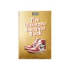 Sneaker Freaker - The Ultimate Sneaker Book